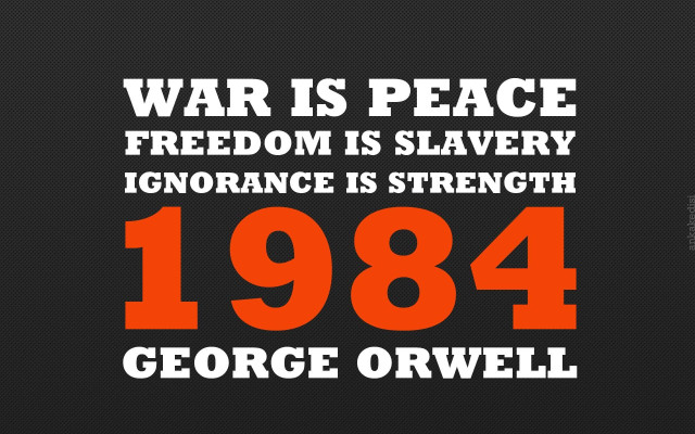 Meme:

"WAR IS PEACE
FREEDOM IS SLAVERY
IGNORANCE IS STRENGTH

1984
GEORGE ORWELL"

https://rare-gallery.com/uploads/posts/4534778-george-orwell-slavery-war-peace-1984-books-quote.jpg