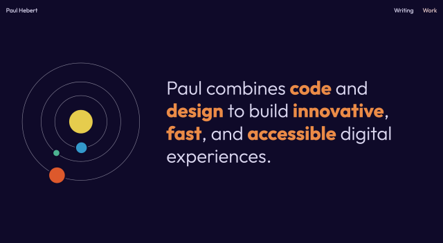 A screenshot of my home page showing a solar system and the text "Paul combines code and design to build innovative, fast, and accessible digital experiences."