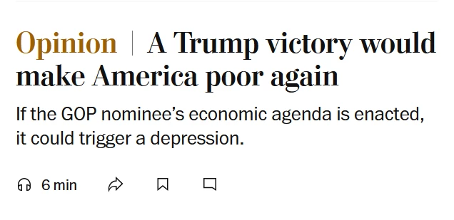 News headline: Opinion
A Trump victory would make America poor again

If the GOP nominee’s economic agenda is enacted, it could trigger a depression.