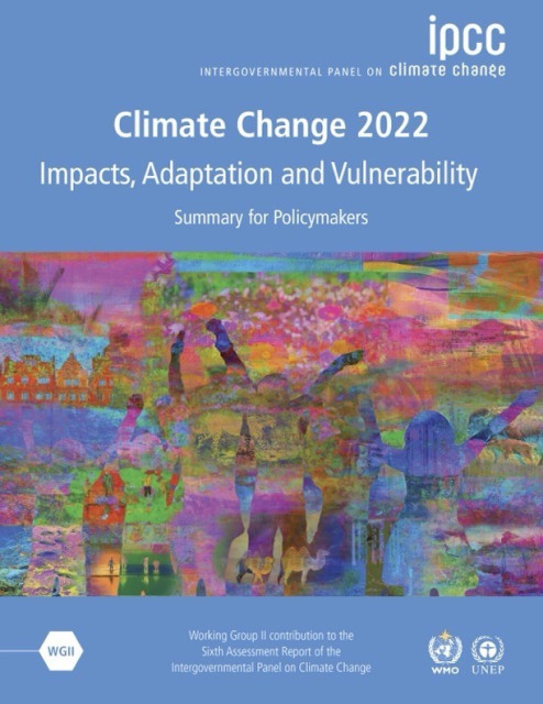 Cover of the IPCC report titled "Climate Change 2022: Impacts, Adaptation and Vulnerability," featuring a colorful, abstract design with various silhouettes and landscapes. It includes logos of the UN and WMO.