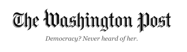 The Washington Post: Democracy? Never heard of her.