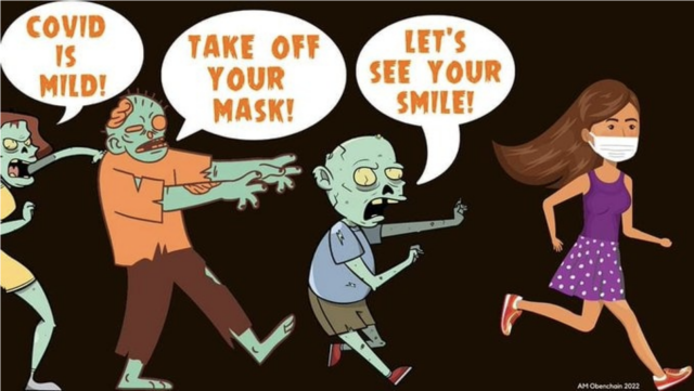 Art, cartoon: Halloween style zombies chasing a masked woman. The zombies are shouting: Covid is mild! Take off your mask! Let's see your smile!