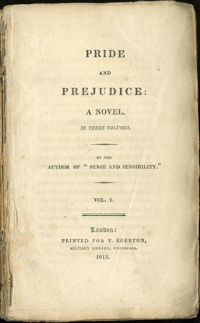 Title page from the first edition of the first volume of Pride and Prejudice  Jane Austen (1775-1817) - Archive: Lilly Library, Indiana University; Original publication: Austen, Jane. Pride and Prejudice. London: T. Egerton, 1813.