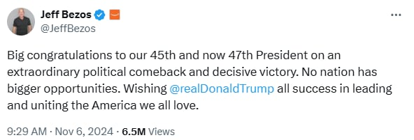 Jeff Bezos tweet: Big congratulations to our 45th and now 47th President on an extraordinary political comeback and decisive victory. No nation has bigger opportunities. Wishing @realDonaldTrump all success in leading and uniting the America we all love. 