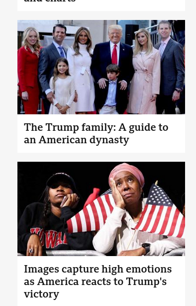 Screenshot from BBC News website's sidebar, showing two images and captions. The top image is a picture of Trump and his family with the caption "The Trump Family: A guide to an American dynasty". The bottom image is two black people holding US flags, looking up despairingly with the caption "Images capture high emotions as America reacts to Trump victory".