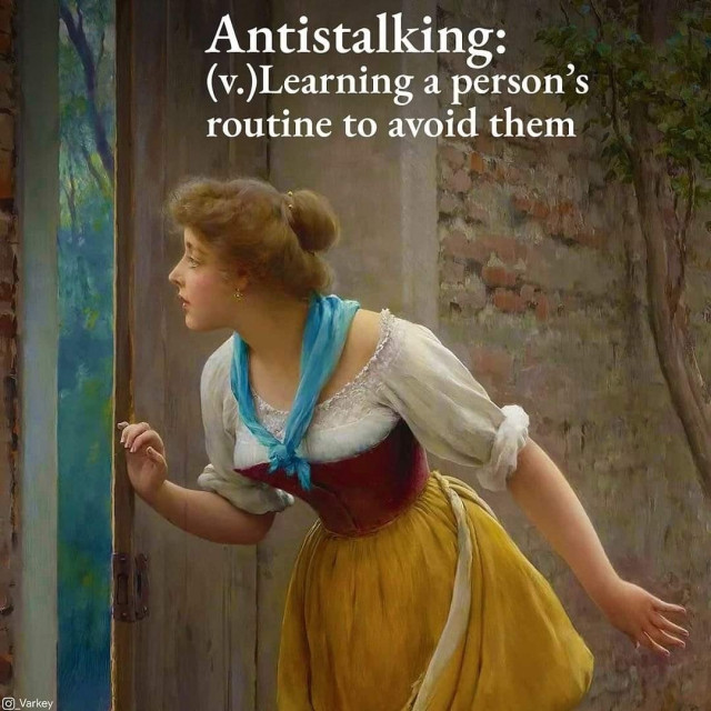 A painting from the 19th century showing a woman looking nervously around the edge of a door.

Text reads: "Antistalking: learning a person's routine to avoid them"