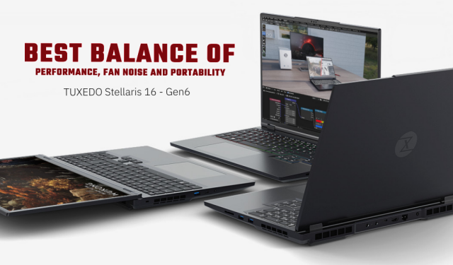 Best Balance of Performance, Fan Noise and Portability 
TUXEDO Stellaris 16 - Gen6