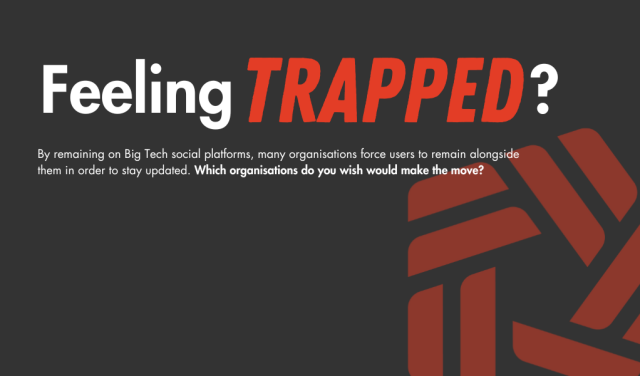 The grey and orange/red graphic shows the Newsmast Foundation logo. Copy reads: Feeling trapped? By remaining on Big Tech social platforms, many organisations force users to remain alongside them in order to stay updated. Which organisations do you wish would make the move?