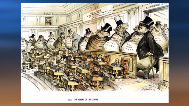 An early 1900s cartoon labeled the bosses of the senate.

There's a bunch of small men, presumably senators,  hunched over small wooden desks. Behind them are a bunch of gigantic overweight men in top hats and black jackets, but their shirt looks like a giant bag of money.

Their a labeled things like: Steel beem trust, Copper trust, Standard Oil, Coal.

Behind them is a door way labeled entrance for monopolists.