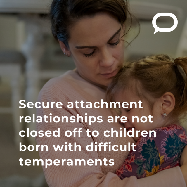 A mother hugs her crying daughter. The graphic reads "Secure attachment relationships are not closed off to children born with difficult temperaments". 