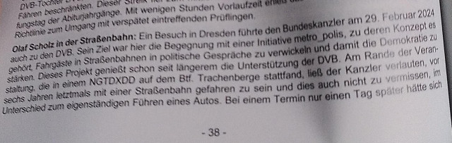 Artikelauszug "am 29.2.2024 (...) ließ der Kanzler verlauten, vor sechs Jahren letztmals mit einer Straßenbahn gefahren zu sein und dies auch nicht zu vermissen, im Unterschied zum eigenständigen Führen eines Autos."