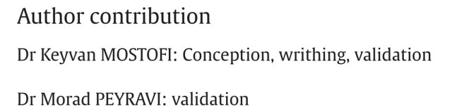 Screenshot of Author contribution:
Dr Keyvan MOSTOFI: Conception, writhing, validation
Dr Morad PEYRAVI: validation

(The joke is that it says writhing not writing)