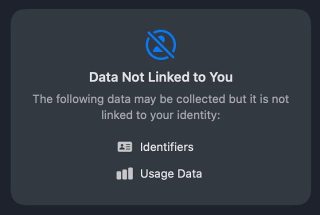 Screenshot showing Apple MAS privacy card:

"Data Not Linked to You
The following data may be collected but it is not linked to your identity:
Identifiers
Usage Data"