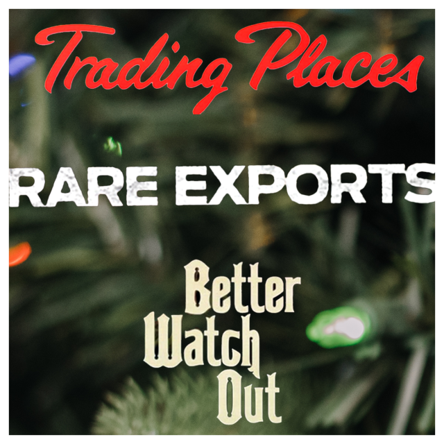 images of the titles from the three movies in the poll for DEF CON Movie Night December 7. The movies are "Trading Places", "Rare Exports", and "Better Watch Out"