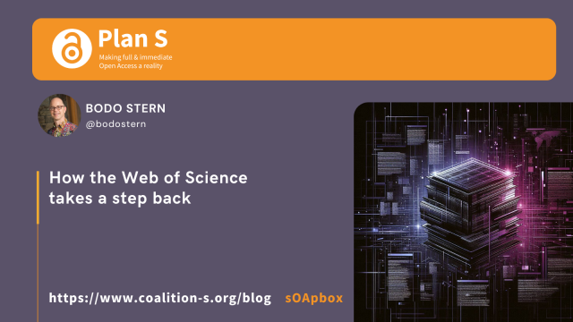 How the Web of Science takes a step back

By Bodo Stern
www.coalition-s.org/blog 
sOApbox