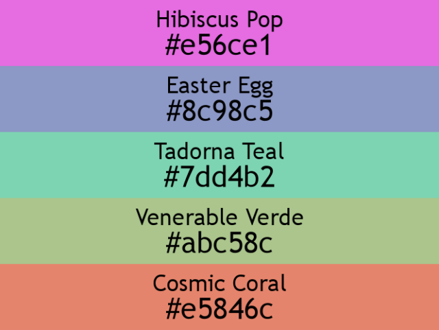 a block of five horizontal color swatches in Hibiscus Pop (#e56ce1), Easter Egg (#8c98c5), Tadorna Teal (#7dd4b2), Venerable Verde (#abc58c), and Cosmic Coral (#e5846c).