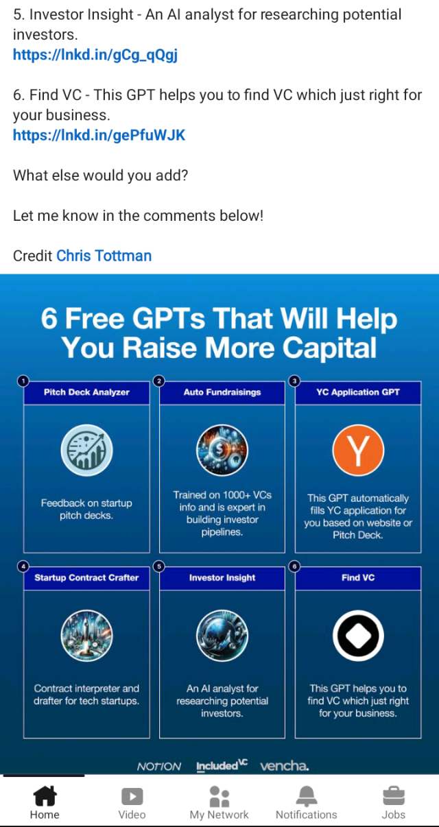 LinkedIn Screenshot from a post about GPT tools to help startups get investment.

Titled 6 Free GPTs that will help you rise more capital.  Including auto fundraising based on other successful startup pitches.

Including an option to fill in Y Combinators forms from your pitchdeck