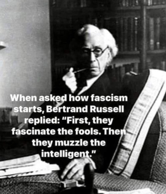 When asked how racism starts, Bertrand Russell replied:  "First, they fascinate the fools.  Then they muzzle the intelligent."