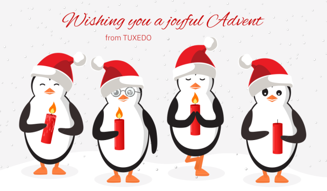 three penguins with a burning candle
Wishing you a joyful advent from TUXEDO