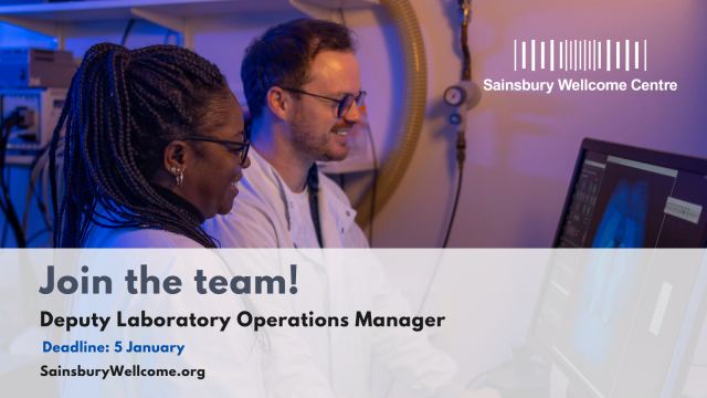 Advert for the Deputy Laboratory Operations Manager vacancy at the Sainsbury Wellcome Centre. Deadline: 5 January. 