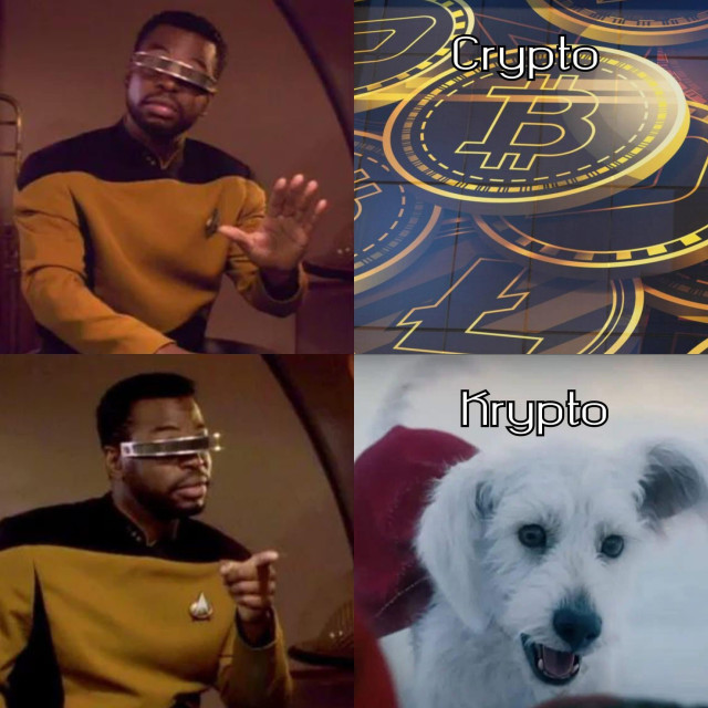 Geordi hand/point meme with Crypto on top and Krypto on the bottom. 