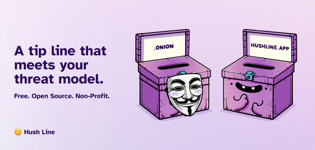 This image features a light purple background with two cartoon-style tip boxes side by side. The box on the left has a sign reading “.ONION” on its open lid and a Guy Fawkes mask leaning against it. The box on the right has a sign reading “HUSHLINE.APP” on its open lid and a friendly, cartoonish face with a small surveillance camera mounted on its front.

To the left of the boxes, bold text reads, “A tip line that meets your threat model.” Below that, smaller text says, “Free. Open Source. Non-Profit.” In the bottom-left corner, there is a small logo of a thinking face emoji followed by the words “Hush Line.” The overall tone of the image is playful yet informative, emphasizing privacy and security.