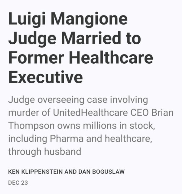 Screenshot from an article, of which the title and ingress says:

"Luigi Mangione Judge Married to Former Healthcare Executive.
Judge overseeing case involving murder of UnitedHealthcare CEO Brian Thompson owns millions in stock, including Pharma and healthcare, through husband."