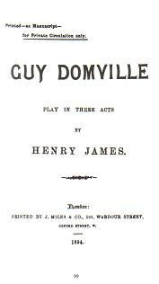 Cover of original 1894 J. Miles & Co. edition of Guy Domville.

The title "Guy Domville" and the author's name, "Henry James," are prominently displayed in an elegant serif font, typical of Victorian publishing aesthetics. 

The cover might include ornamental flourishes or a simple border framing the text. These embellishments would be subtle, ensuring the focus remains on the title and author.