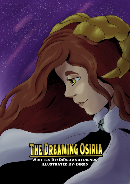 The cover of the soon to be released "The Dreaming Osiria" comic depicting Lillian Valera, the main character, smiling sadly into the distance. Her eyes and ram like horns are gold. There is a silver clip holding her white hooded cloak on her with a cross like symbol on it. 
The text at the bottom reads "The Dreaming Osiria. Written By: DjRed and Friends. Illustrated by: DjRed"
*And Friends is a place holder until I get the writers to tell me what names they would like to use