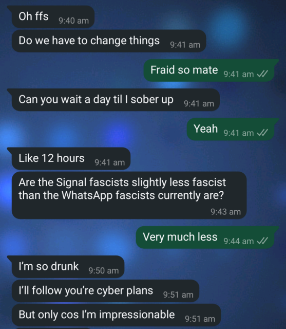 A very drunken series of Whatsapp messages agreeing to move to Signal.