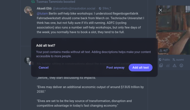 A screenshot of the new Mastodon alt text reminder pop up modal. Contents:

Heading: Add alt text?
Your post contains media without alt text. Adding descriptions helps make your content accessible to more people.

Buttons: Cancel, Post anyway, Add alt text