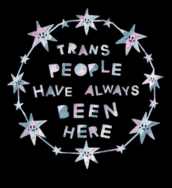 White pink and blue writing on black background, surprised by a circle with stars in white pink and blue. Text reads: Trans people have always been here.