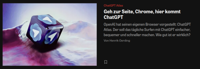 Geh zur Seite, Chrome, hier kommt ChatGPT

OpenAI hat seinen eigenen Browser vorgestellt: ChatGPT Atlas. Der soll das tägliche Surfen mit ChatGPT einfacher, bequemer und schneller machen. Wie gut ist er wirklich?

Von Henrik Oerding
22. Oktober 2025, 19:30 Uhr

