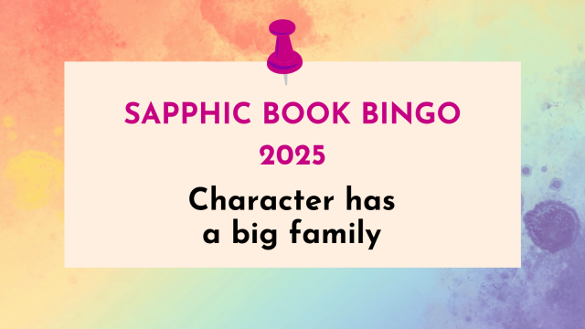 Sapphic Book Bingo: Character has a big family