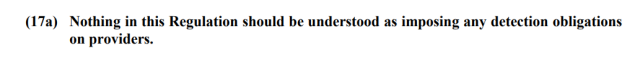 The image shows a short excerpt of text from the latest Council draft regulation on "Chat Control". The text reads: "(17a) Nothing in this Regulation should be understood as imposing any detection obligations on providers."