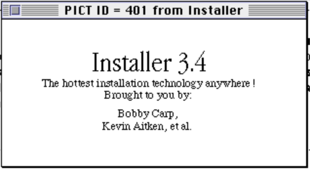 A screenshot of a classic Mac dialog box being edited in ResEdit. The text reads "Installer 3.4. The hottest installation technology anywhere! Bobby Carp, Kevin Aitken, et al.".
