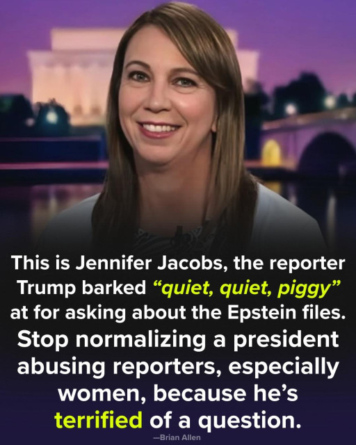 Alt-text:

Smiling woman in front of a cityscape with overlaid text about journalists and presidential conduct.

Transcribed Text:

This is Jennifer Jacobs, the reporter Trump barked “quiet, quiet, piggy” at for asking about the Epstein files. Stop normalizing a president abusing reporters, especially women, because he’s terrified of a question. —Brian Allen