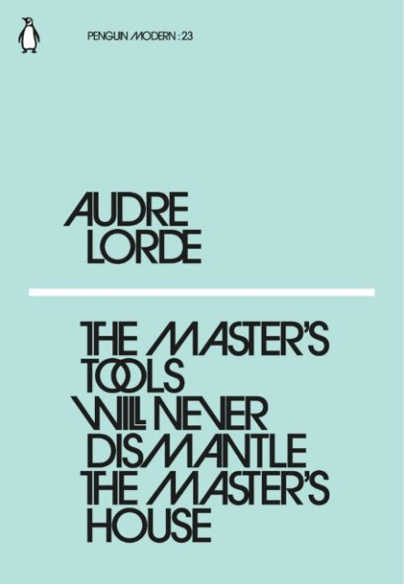 Front cover of little Penguin classic by Audre Lorde: "The master's tools will never dismantle the master's house."