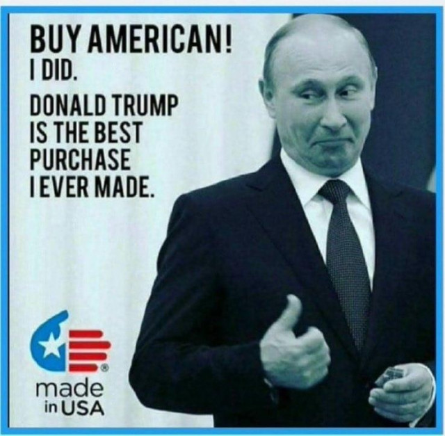 Picture of Putin but his dump up.
Text :
Buy American! 
I did.
Donald Trump 
is the best purchase I ever made.