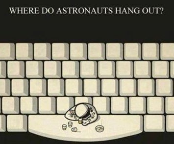 text "where do astronauts hang out?"

image a astronaut resting/ hanging on the spacebar of a keyboard