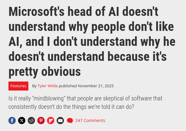 A screenshot that reads, "Microsoft's head of AI doesn't understand why people don't like AI, and I don't understand why he doesn't understand because it's pretty obvious" with the subtitle, "Is it really "mindblowing" that people are skeptical of software that consistently doesn't do the things we're told it can do?"