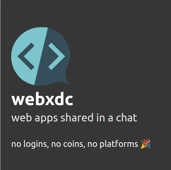 screenshot of https://webxdc.org web page with the logo, and the following title, subtitle and motto 

webxdc
web apps shared in a chat

no logins, no coins, no platforms 🎉 