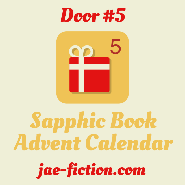 Sapphic Book Advent Calendar door 5 at jae-fiction.com 

Depicted is an Advent calendar door with a red gift and a yellow bow