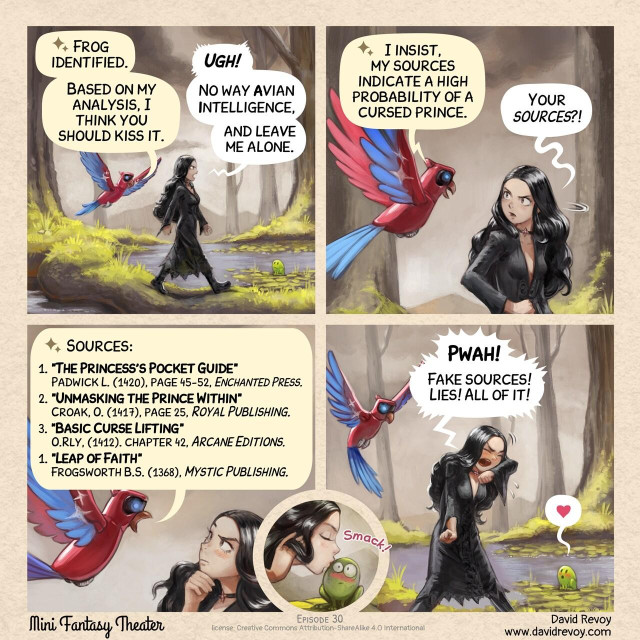 A comic in four panels: 

Panel 1. While walking on a swamp, a young Gothic Sorceress and her AI cyber parrot flying behind her, meets a little lonely frog on the leaves of waterlilis. The Gothic sorcerer walks with confidence.  
> AI Parrot: Frog identified. Based on my analysis, I think you should kiss it.  
> Gothic Sorceress: Ugh... No way Avian Intelligence, and leave me alone.

Panel 2. Shot on the AI Parrot, explaining, the Gothic sorceress turn back, emiting doubt about what the AI bird says.  
> AI Parrot: I insist, my sources indicate a high probability of a cursed prince.  
> Gothic Sorceress: Your sources?!

Panel 3. Shot on the AI Parrot, hallucinating a list of sources. The Gothic sorcerer considers the list.
> AI Parrot: Sources:  
> 1. "The Princess's Pocket Guide"  
>    Padwick L. (1420), page 45-52, Enchanted Press.  
> 2. "Unmasking the Prince Within"  
>    Croak, O. (1417), page 25, Royal Publishing.  
> 3. "Basic Curse Lifting"  
>    O.Rly, (1412). chapter 42, Arcane Editions.  
> 4. "Leap of Faith"  
>    Frogsworth B.S. (1368). Mystic Publishing.  

Panel 4 (small panel insert): closeup on the lips of the Gothic Sorcereress kissing the frog, this one is blushes:
> soundFx: "Smack!"

Panel 4. The young gothic sorcerer walks away the frog and AI Parrot, wiping her mouth with the back of her wrist disgusted, spitting. The frog continues to blush.  
> Gothic Sorceress: Pwah! Fake sources! Lies! All of it!
> Frog: ♥