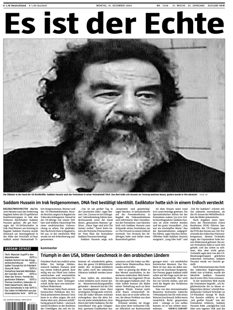Die Titelseite der taz vom 15.12.2003. Es ist der Echte. Saddam Hussein im Irak festgenommen. DNA-Test bestätigt Identität. Exdiktator hatte sich in einem Erdloch versteckt. 