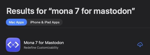 Mac App Store entry for “Mona 7 for Mastodon”, with cloud symbol indicating “available for download/installation”