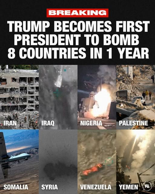 TRUMP BECOMES FIRST
PRESIDENT TO BOMB
8 COUNTRIES IN 1 YEAR

Iran, Iraq, Palestine, Somalia, Syria, Yemen,Nigeria, Venezuela