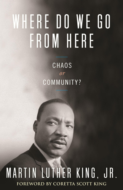 cover of WHERE DO WE GO FROM HERE: CHAOS OR COMMUNITY? by Dr. Martin Luther King Jr, with a foreword by Dr. Coretta Scott King. 

published in 1967, and with the invasion of Vietnam still raging, he outlines the need to end poverty to end inequality; to divert money from colonialist enterprises like the war in Vietnam and give that to people in the form of public infrastructure and a basic income.

in 1968, he was assassinated by the a “lone shooter” working for the FBI.

ps: Bobby Kennedy was also assassinated in 1968, 6 months after MLK Jr.