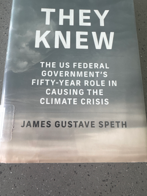 Library copy of James Gustave Speth's book titled *They Knew: The US Federal Government's Fifty-Year Role in Causing the Climate Crisis"