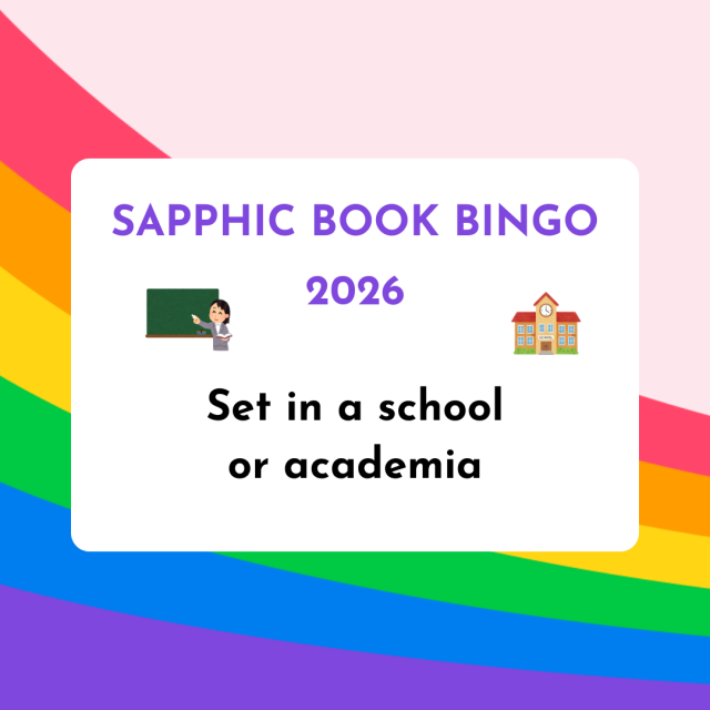Sapphic book bingo 2026: Set in a school or academia